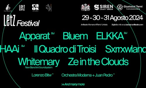 Letz Festival dal 29 al 31 agosto con Apparat (DJ), HAAi, Elkka, Sxrrxwland, Whitemary, nella rassegna Baravai a Terni